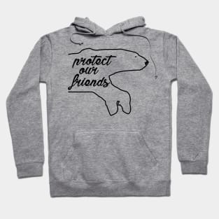 protect our friends - polar bear Hoodie